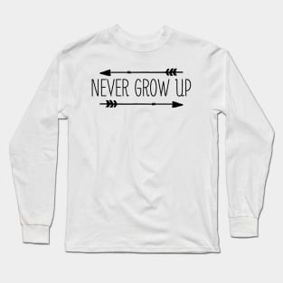 Never Grow Up Long Sleeve T-Shirt